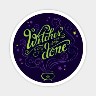 Witches Get Shit Done Magnet